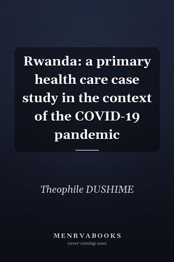 Rwanda: a primary health care case study in the context of the COVID-19 pandemic