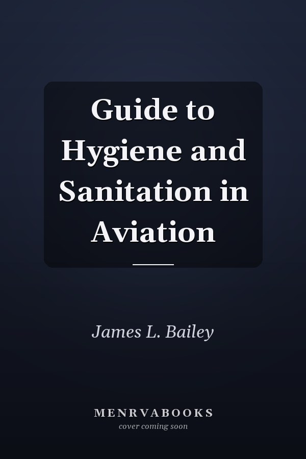 Guide to Hygiene and Sanitation in Aviation