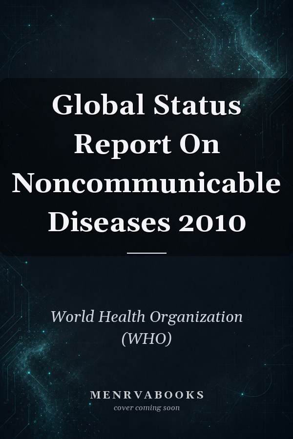 Global Status Report On Noncommunicable Diseases 2010