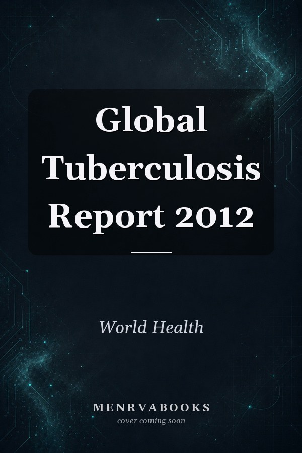 Global Tuberculosis Report 2012