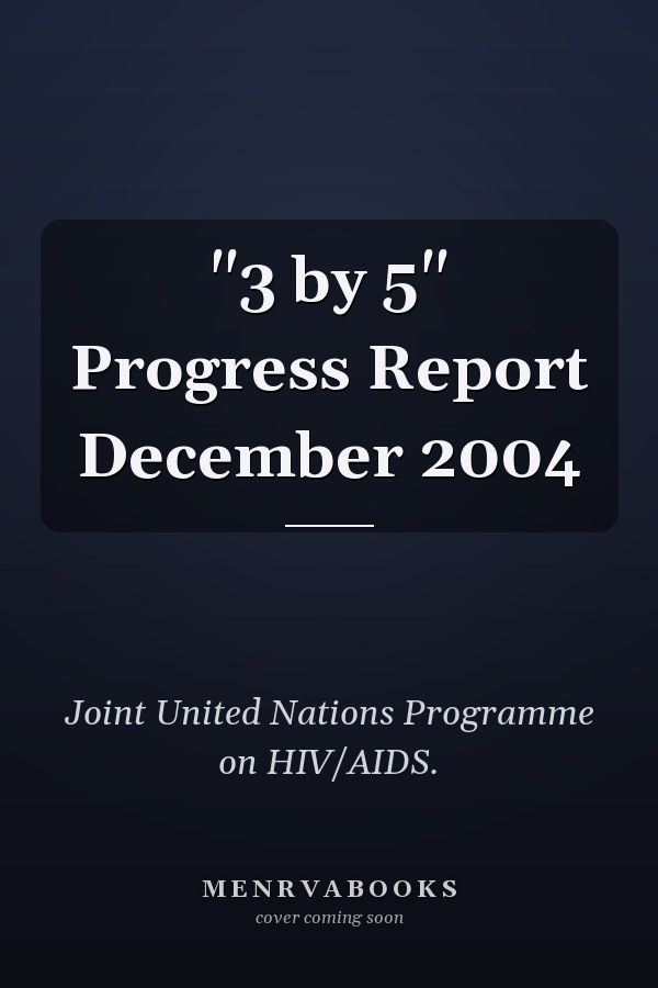 "3 by 5" Progress Report December 2004