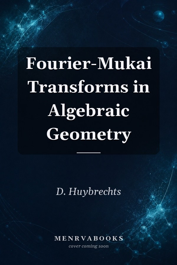 Fourier-Mukai Transforms in Algebraic Geometry
