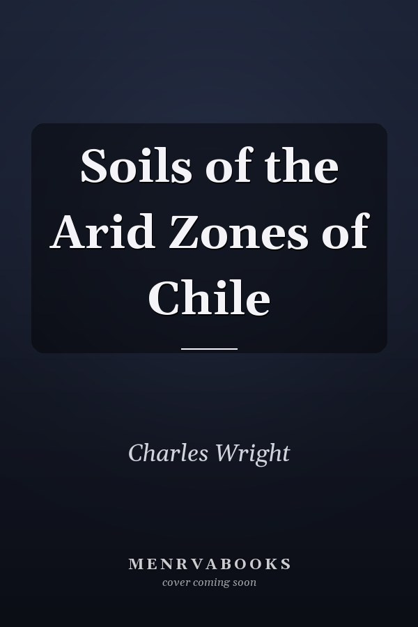 Soils of the Arid Zones of Chile