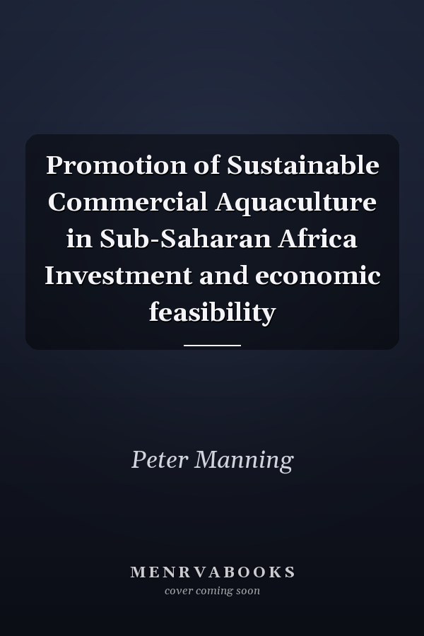 Promotion of Sustainable Commercial Aquaculture in Sub-Saharan Africa Investment and economic feasibility
