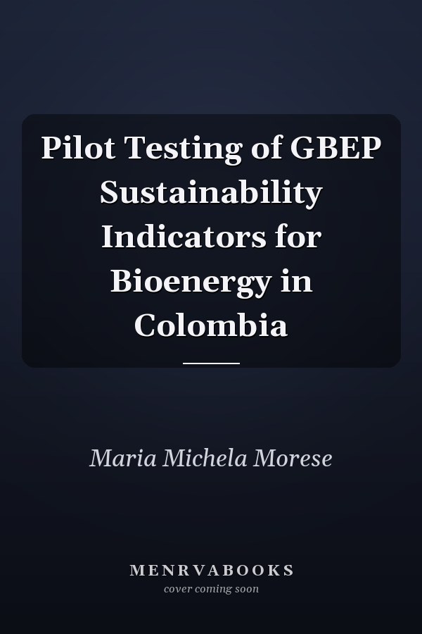 Pilot Testing of GBEP Sustainability Indicators for Bioenergy in Colombia