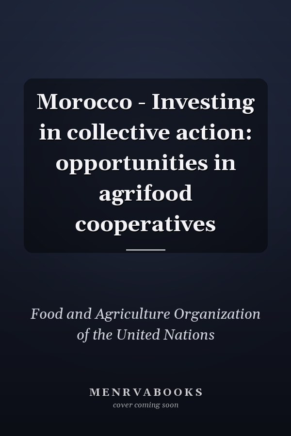 Morocco - Investing in collective action: opportunities in agrifood cooperatives
