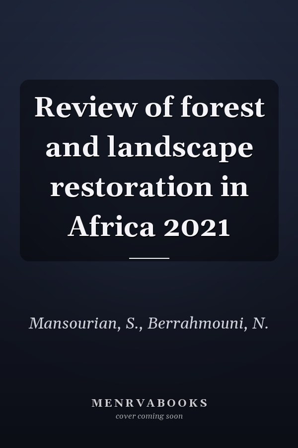 Review of forest and landscape restoration in Africa 2021