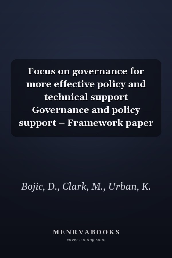 Focus on governance for more effective policy and technical support Governance and policy support – Framework paper