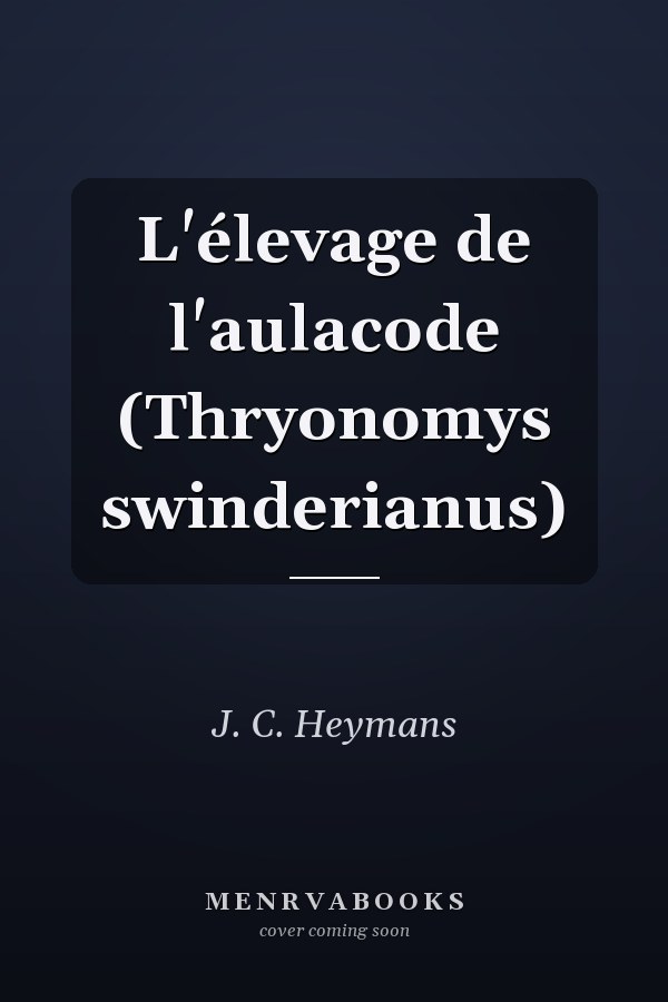 L'élevage de l'aulacode (Thryonomys swinderianus)