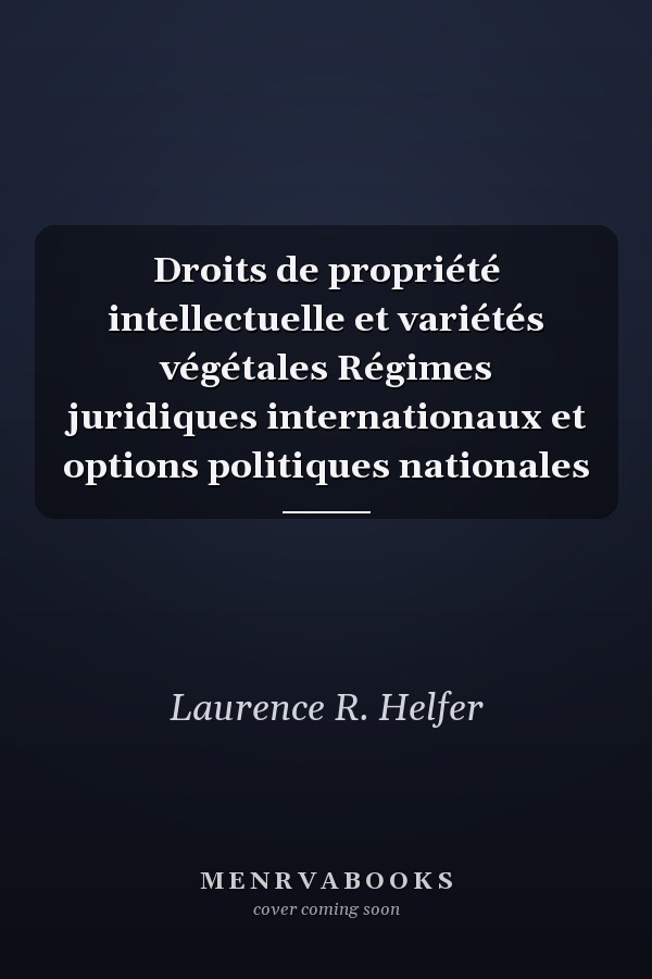 Droits de propriété intellectuelle et variétés végétales Régimes juridiques internationaux et options politiques nationales