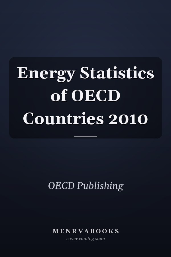 Energy Statistics of OECD Countries 2010