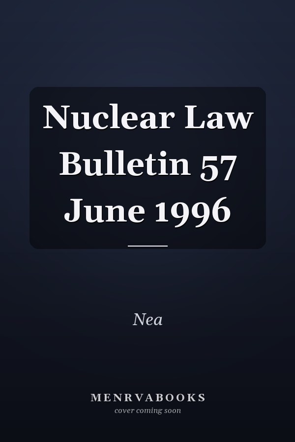 Nuclear Law Bulletin 57 June 1996