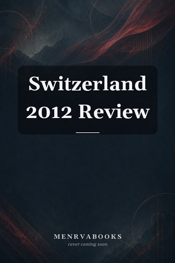 Switzerland 2012 Review
