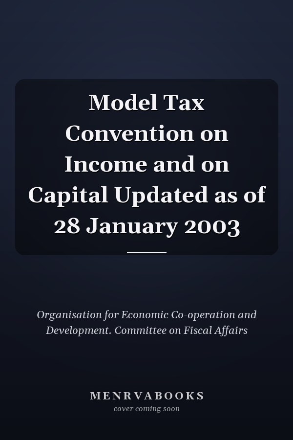 Model Tax Convention on Income and on Capital Updated as of 28 January 2003