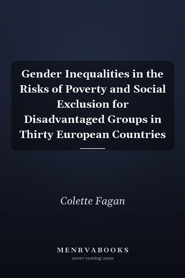 Gender Inequalities in the Risks of Poverty and Social Exclusion for Disadvantaged Groups in Thirty European Countries