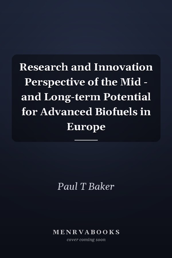 Research and Innovation Perspective of the Mid - and Long-term Potential for Advanced Biofuels in Europe