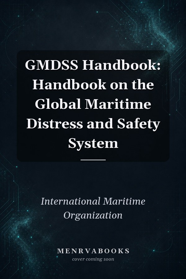 GMDSS Handbook: Handbook on the Global Maritime Distress and Safety System