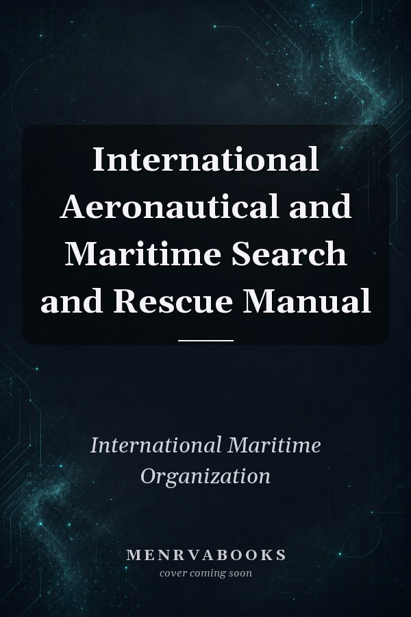 International Aeronautical and Maritime Search and Rescue Manual