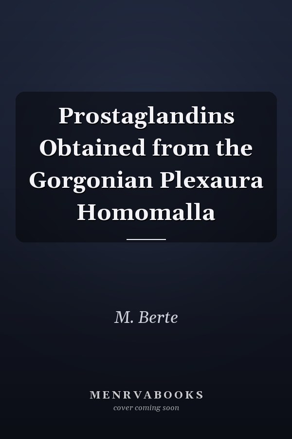 Prostaglandins Obtained from the Gorgonian Plexaura Homomalla