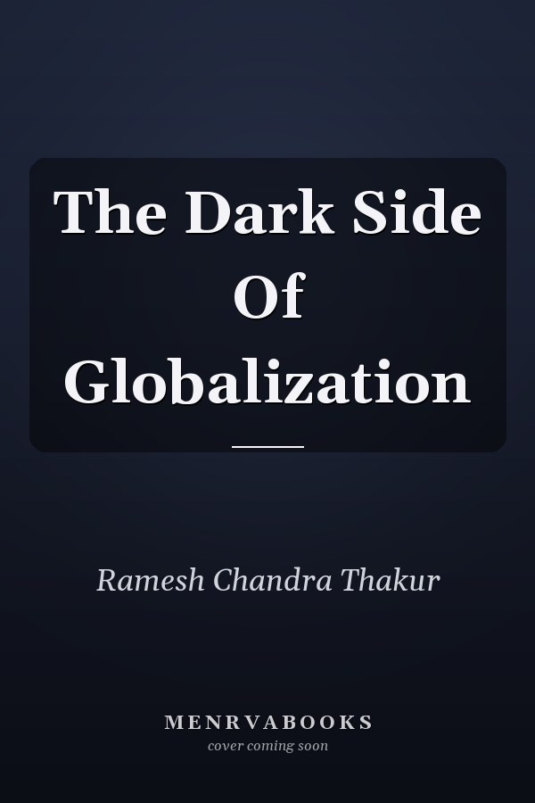 The Dark Side Of Globalization