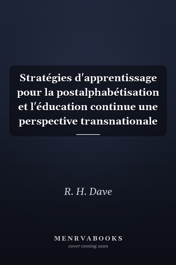 Stratégies d'apprentissage pour la postalphabétisation et l'éducation continue une perspective transnationale