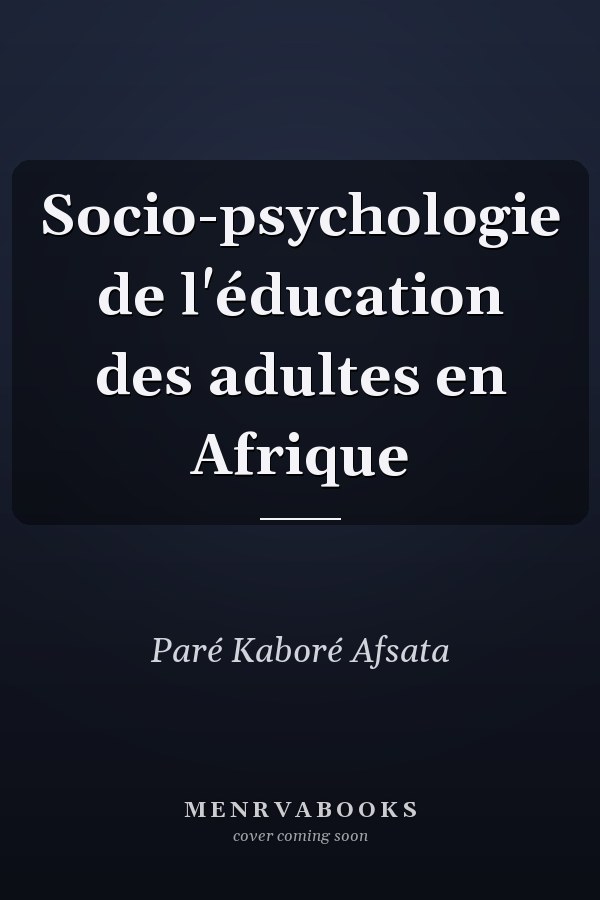 Socio-psychologie de l'éducation des adultes en Afrique