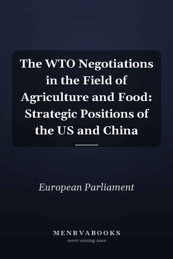The WTO Negotiations in the Field of Agriculture and Food: Strategic Positions of the US and China