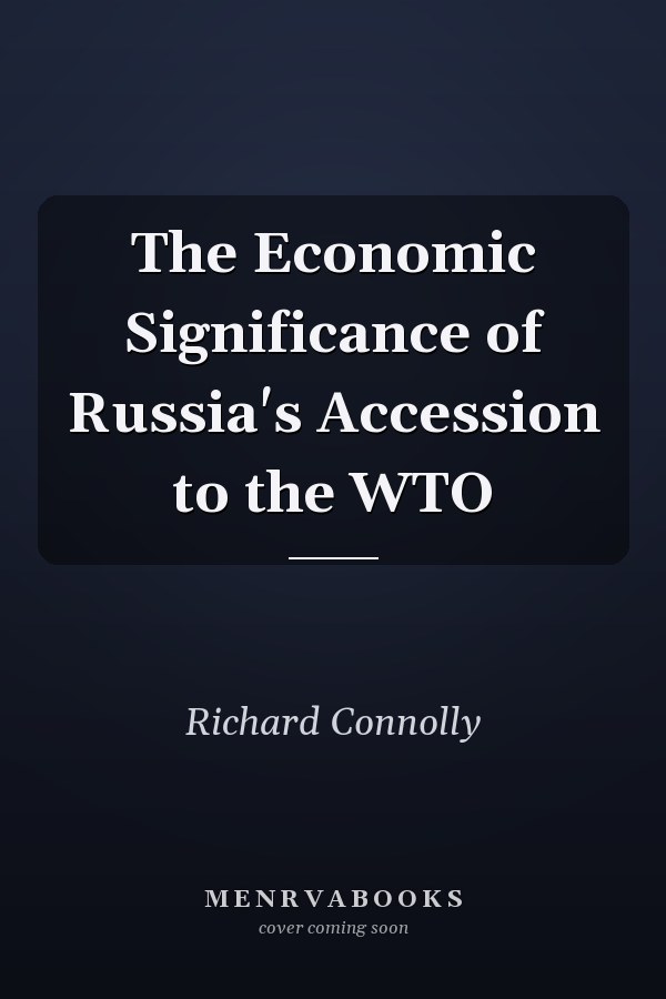 The Economic Significance of Russia's Accession to the WTO