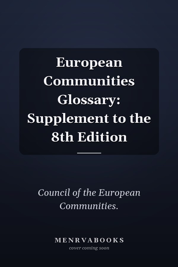 European Communities Glossary: Supplement to the 8th Edition