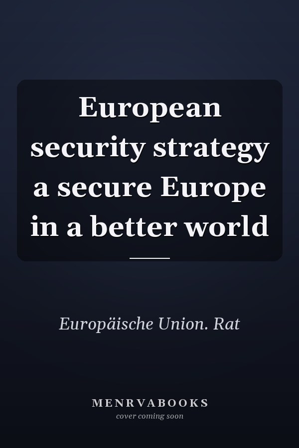European security strategy a secure Europe in a better world