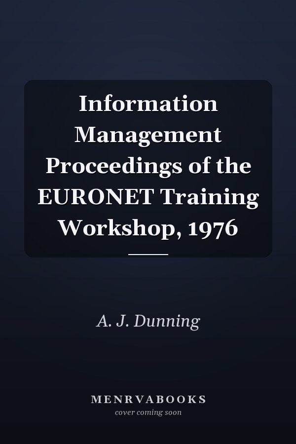 Information Management Proceedings of the EURONET Training Workshop, 1976
