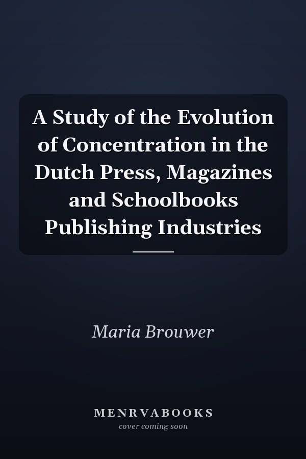 A Study of the Evolution of Concentration in the Dutch Press, Magazines and Schoolbooks Publishing Industries