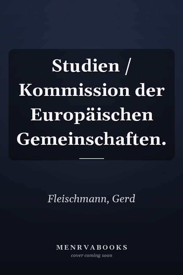 Studien / Kommission der Europäischen Gemeinschaften.