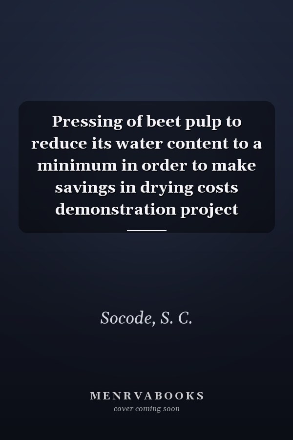 Pressing of beet pulp to reduce its water content to a minimum in order to make savings in drying costs demonstration project