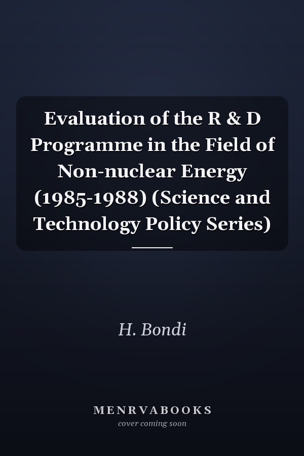 Evaluation of the R & D Programme in the Field of Non-nuclear Energy (1985-1988) (Science and Technology Policy Series)