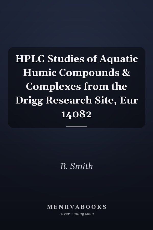 HPLC Studies of Aquatic Humic Compounds & Complexes from the Drigg Research Site, Eur 14082