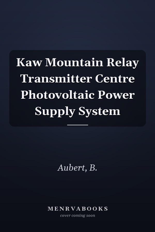 Kaw Mountain Relay Transmitter Centre Photovoltaic Power Supply System