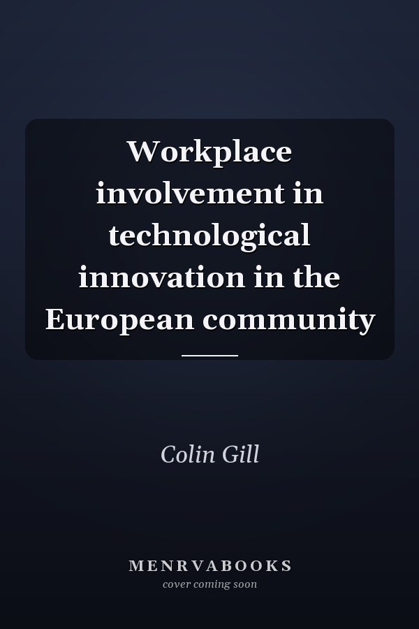 Workplace involvement in technological innovation in the European community