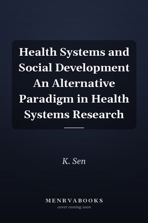 Health Systems and Social Development An Alternative Paradigm in Health Systems Research