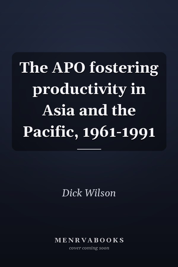 The APO fostering productivity in Asia and the Pacific, 1961-1991