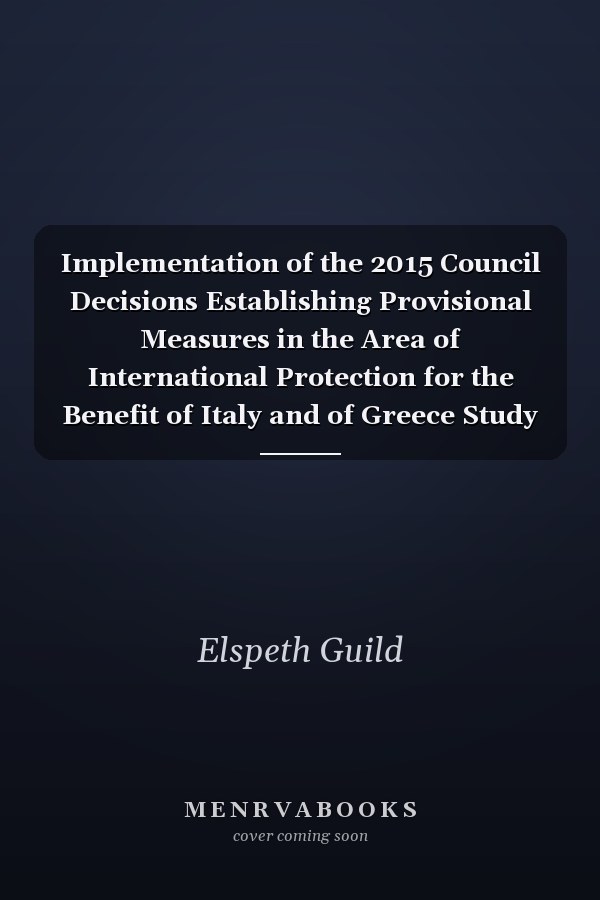 Implementation of the 2015 Council Decisions Establishing Provisional Measures in the Area of International Protection for the Benefit of Italy and of Greece Study