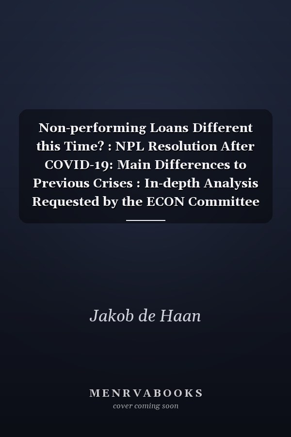 Non-performing Loans Different this Time? : NPL Resolution After COVID-19: Main Differences to Previous Crises : In-depth Analysis Requested by the ECON Committee