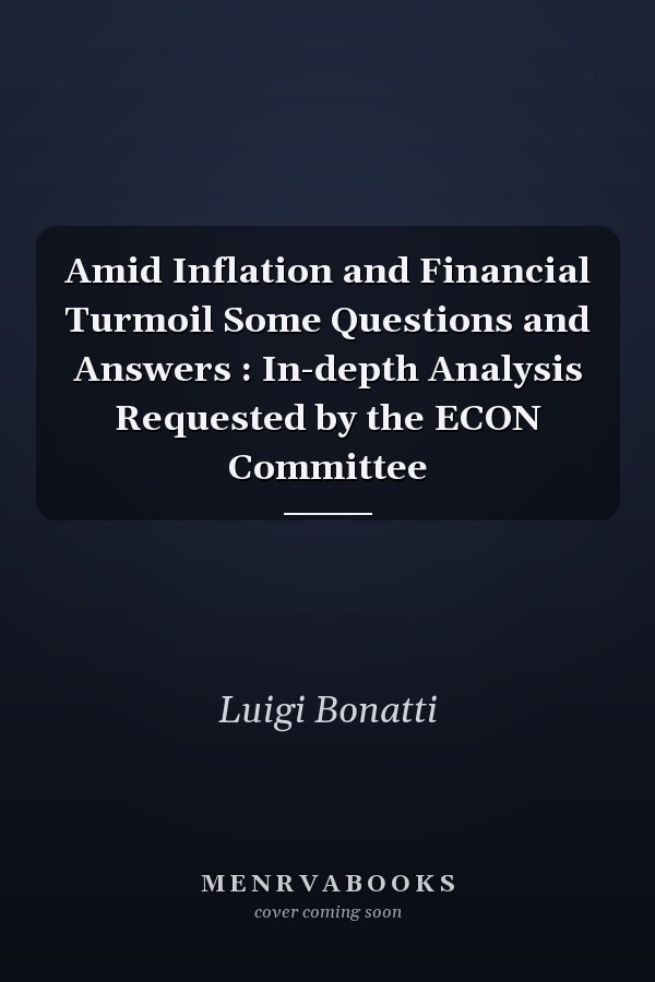 Amid Inflation and Financial Turmoil Some Questions and Answers : In-depth Analysis Requested by the ECON Committee