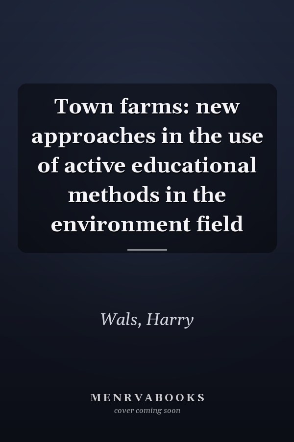 Town farms: new approaches in the use of active educational methods in the environment field