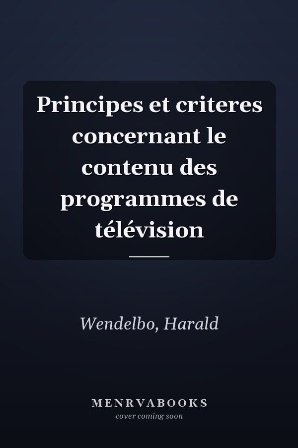 Principes et criteres concernant le contenu des programmes de télévision