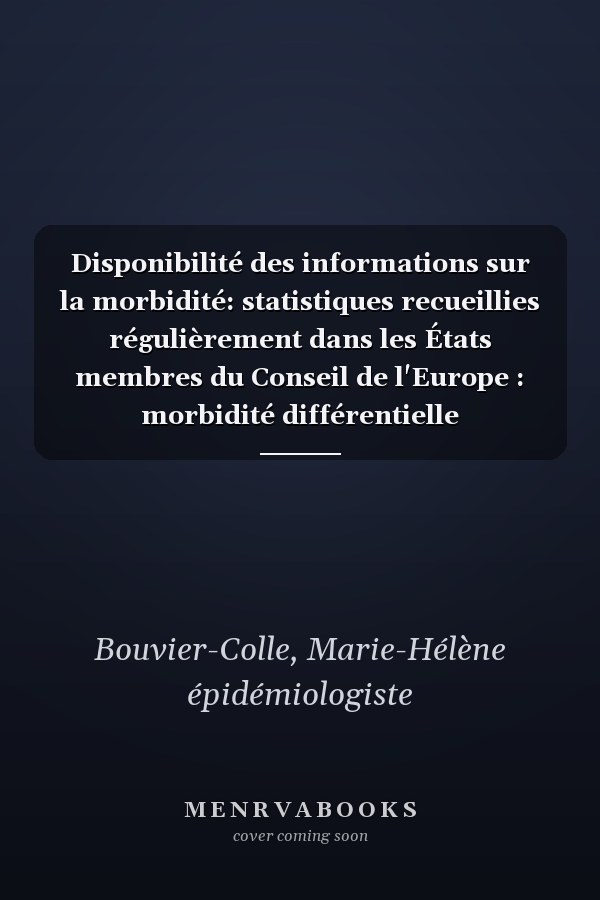 Disponibilité des informations sur la morbidité: statistiques recueillies régulièrement dans les États membres du Conseil de l'Europe : morbidité différentielle