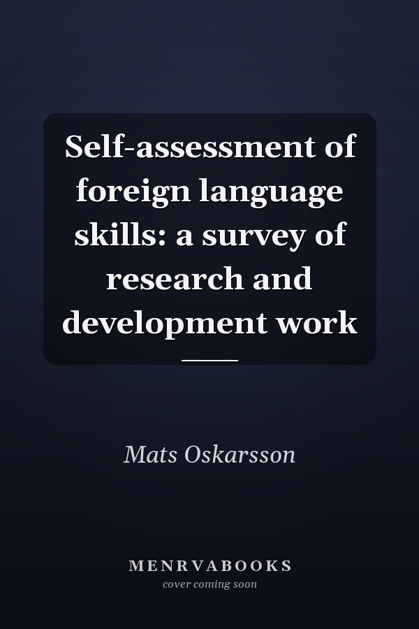 Self-assessment of foreign language skills: a survey of research and development work