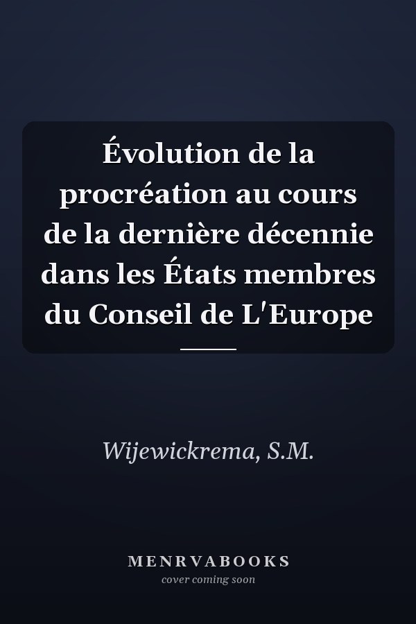Évolution de la procréation au cours de la dernière décennie dans les États membres du Conseil de L'Europe