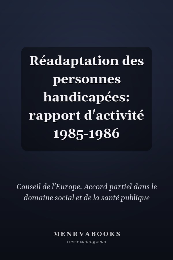 Réadaptation des personnes handicapées: rapport d'activité 1985-1986