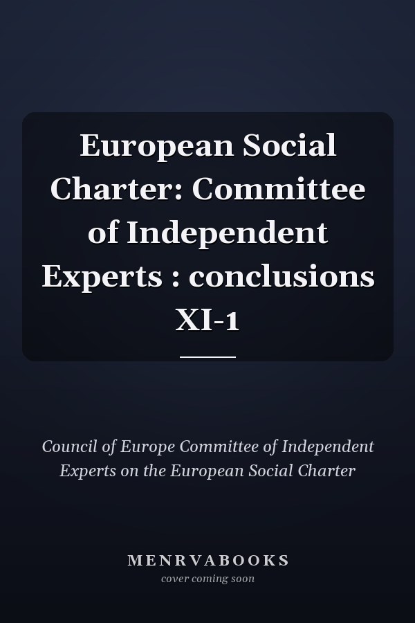 European Social Charter: Committee of Independent Experts : conclusions XI-1
